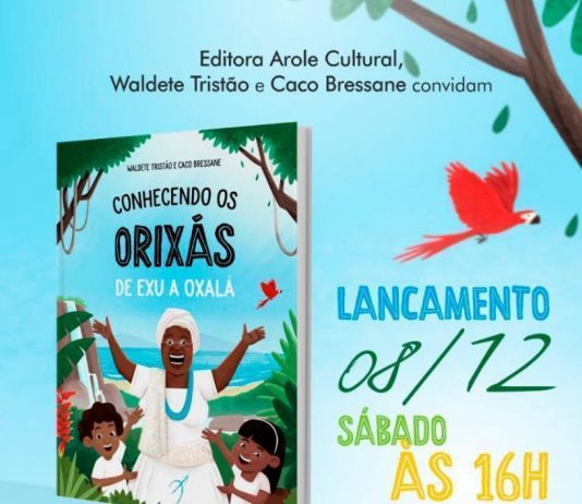 Lançamento do livro infantil ” Conhecendo os Orixás: De Exu a Oxalá” – Autora, Doutora Waldete Tristão.